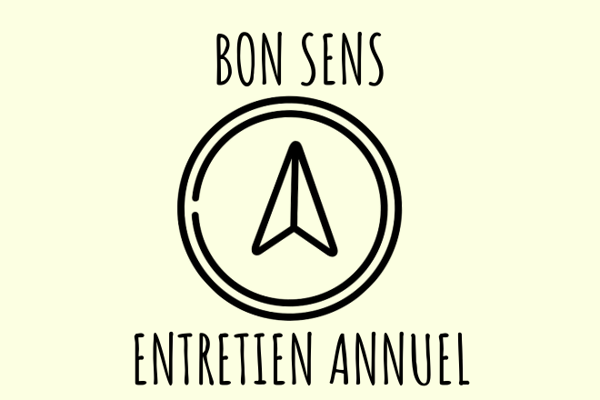 You are currently viewing Entretien Annuel : Le Bon Sens – par Françoise HERRIQUET